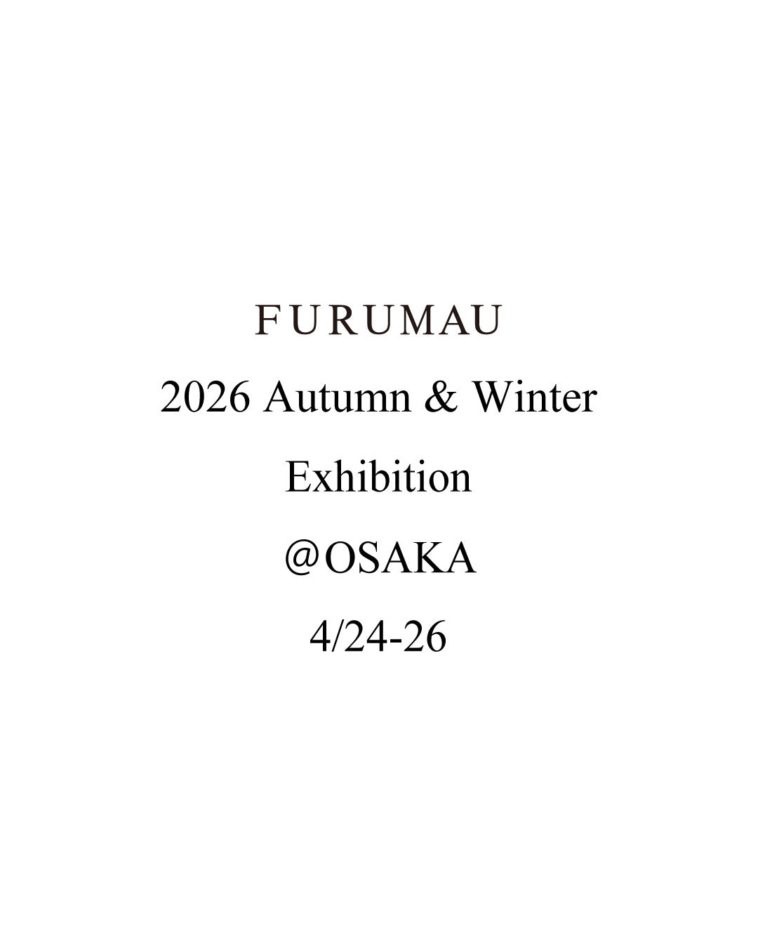 2026Autumn&Winter Exhibition @OSAKA 4/24(金)-26(日)