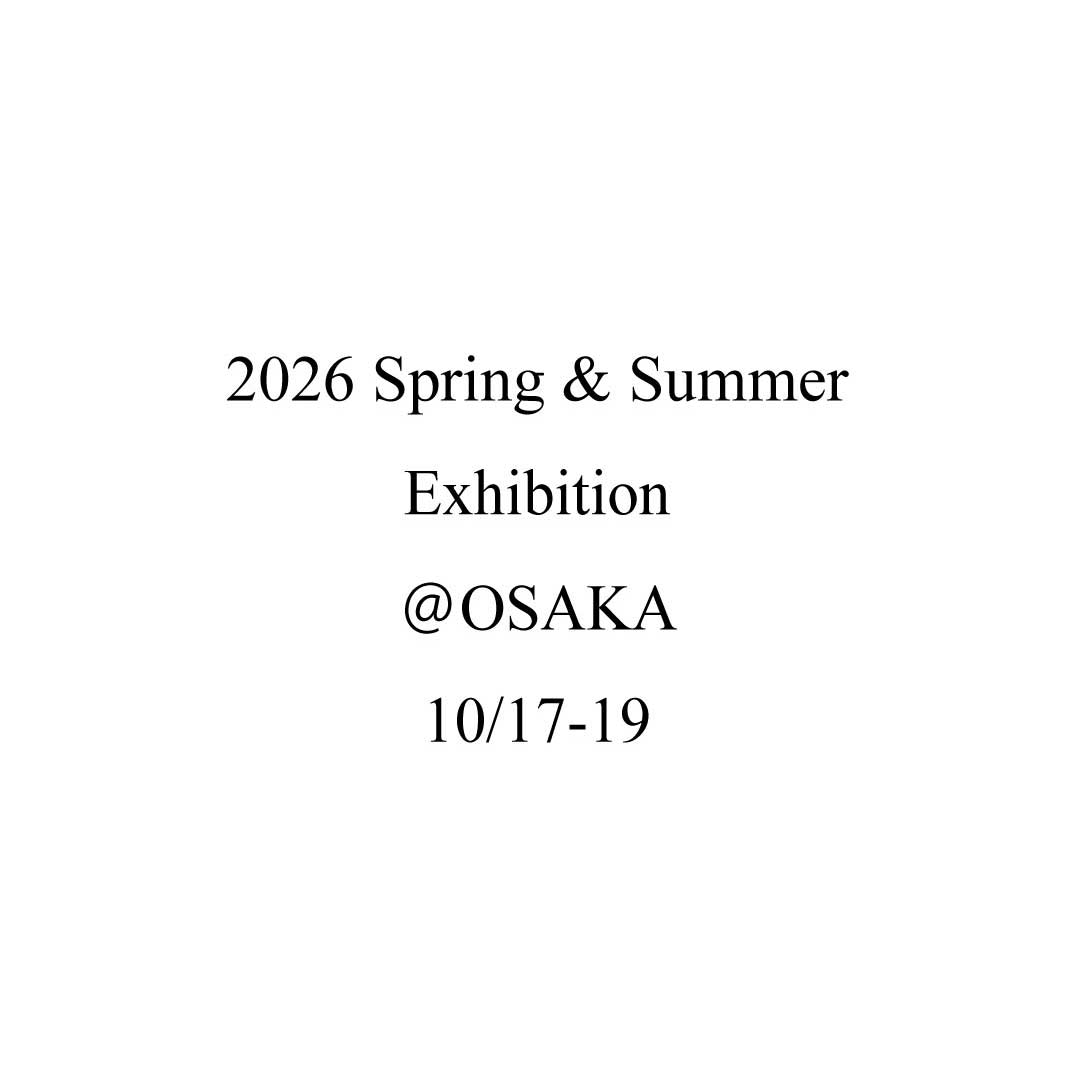 2026Spring＆Summer Exhibition @OSAKA 10/17(金)-19(日)