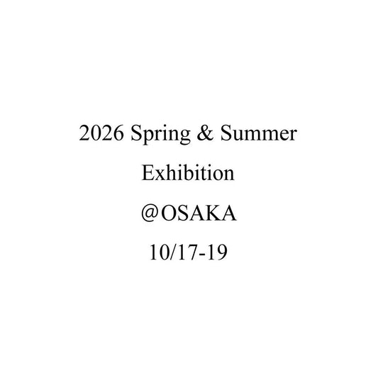 2026Spring＆Summer Exhibition @OSAKA 10/17(金)-19(日)
